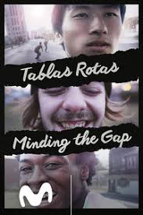 Tablas rotas. Minding the Gap