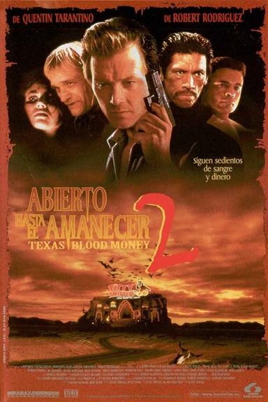 Abierto hasta el amanecer 2: Texas Blood Money